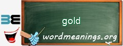 WordMeaning blackboard for gold